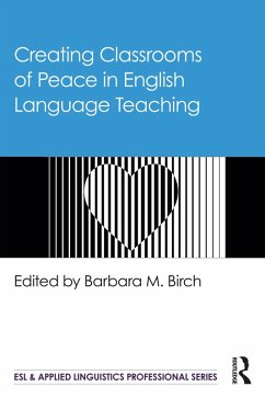 Creating Classrooms of Peace in English Language Teaching (eBook, ePUB)