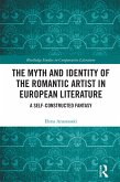 The Myth and Identity of the Romantic Artist in European Literature (eBook, PDF) The Myth and Identity of the Romantic Artist in European Literature (eBook, PDF)