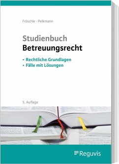 Studienbuch Betreuungsrecht - Fröschle, Tobias;Pelkmann, Katharina