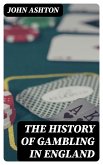 The History of Gambling in England (eBook, ePUB)
