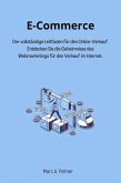 E-Commerce: Der vollständige Leitfaden für den Online-Verkauf. Entdecken Sie die Geheimnisse des Webmarketings für den Verkauf im Internet. (eBook, ePUB)