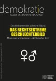 Geschlechtersensible politische Bildung DAS RECHTSEXTREME GESCHLECHTERBILD (eBook, PDF)