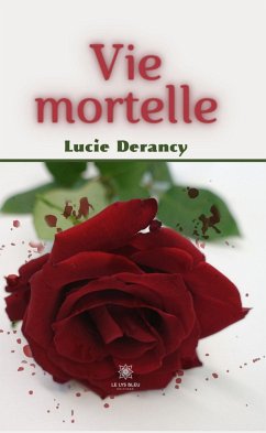 Vie mortelle (eBook, ePUB) - Derancy, Lucie