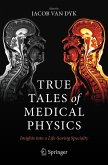 True Tales of Medical Physics (eBook, PDF)