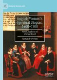 English Women&quote;s Spiritual Utopias, 1400-1700 (eBook, PDF)