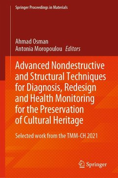 Advanced Nondestructive and Structural Techniques for Diagnosis, Redesign and Health Monitoring for the Preservation of Cultural Heritage (eBook, PDF)