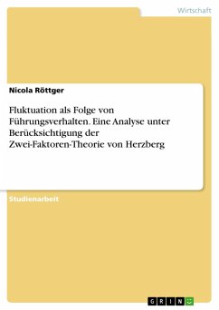 Fluktuation als Folge von Führungsverhalten. Eine Analyse unter Berücksichtigung der Zwei-Faktoren-Theorie von Herzberg (eBook, PDF) - Röttger, Nicola