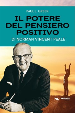 Il potere del pensiero positivo (eBook, ePUB) - L. Green, Paul