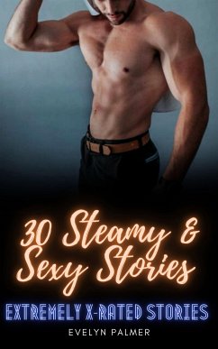 30 Steamy Sexy Stories (eBook, ePUB) - Palmer, Evelyn