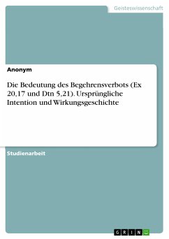 Die Bedeutung des Begehrensverbots (Ex 20,17 und Dtn 5,21). Ursprüngliche Intention und Wirkungsgeschichte (eBook, PDF)