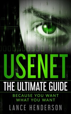 Usenet: The Ultimate Guide (eBook, ePUB) - Henderson, Lance