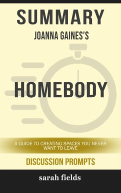 Cover Summary of Homebody : A Guide to Creating Spaces You Never Want to Leave by Joanna Gaines :Discussion prompts (eBook, ePUB)