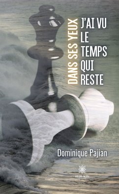 Dans ses yeux, j’ai vu le temps qui reste (eBook, ePUB) - Pajian, Dominique