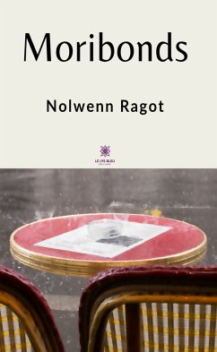 Moribonds (eBook, ePUB) - Ragot, Nolwenn