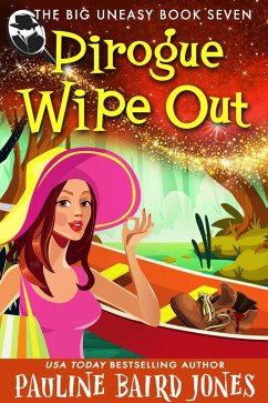 Pirogue Wipe Out (The Big Uneasy, #7) (eBook, ePUB) - Jones, Pauline Baird