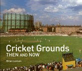 Cricket Grounds Then and Now (eBook, ePUB) Cricket Grounds Then and Now (eBook, ePUB)