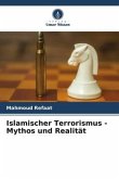 Islamischer Terrorismus - Mythos und Realität