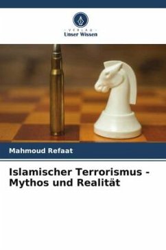 Islamischer Terrorismus - Mythos und Realität - Refaat, Mahmoud