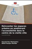 Réinventer les espaces urbains en améliorant l'accessibilité dans le centre de la vieille ville