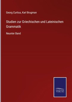 Studien zur Griechischen und Lateinischen Grammatik - Curtius, Georg; Brugman, Karl