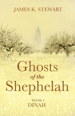 Ghosts of the Shephelah, Book 6 - Stewart, James K.