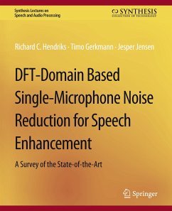 DFT-Domain Based Single-Microphone Noise Reduction for Speech Enhancement - Hendriks, Richard C.;Gerkmann, Timo;Jensen, Jesper