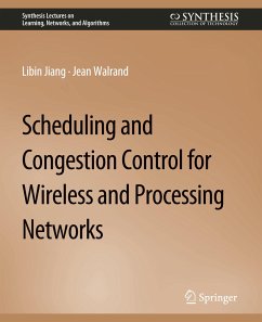 Scheduling and Congestion Control for Wireless and Processing Networks - Jiang, Libin;Walrand, Jean