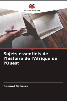 Sujets essentiels de l'histoire de l'Afrique de l'Ouest