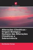 Alterações Climáticas - Origem Biológica Humana das Alterações Climáticas e Sobrevivência