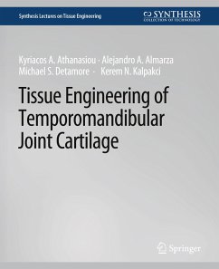 Tissue Engineering of Temporomandibular Joint Cartilage - Athanasiou, Kyriacos;Almarza, Alejandro J.;Detamore, Michael S.
