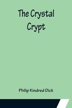 The Crystal Crypt - Kindred Dick, Philip