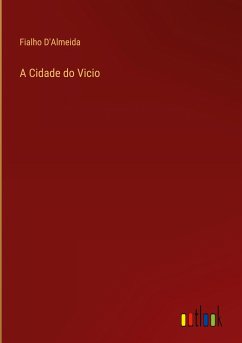 A Cidade do Vicio - D'Almeida, Fialho