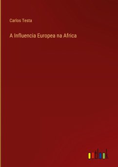 A Influencia Europea na Africa - Testa, Carlos
