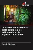 Le donne nell'economia della palma da olio dell'Igalaland, in Nigeria, 1900-2000