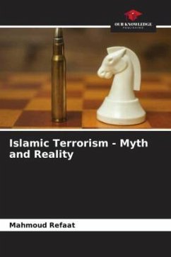 Islamic Terrorism - Myth and Reality - Refaat, Mahmoud