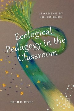 Ecological Pedagogy in the Classroom - Edes, Ineke