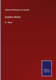 Goethes Werke - Goethe, Johann Wolfgang von