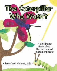 The Caterpillar Who Wasn't - Holland, Allene Carol