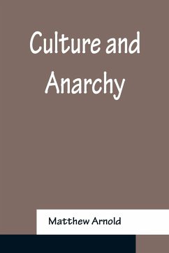 Culture and Anarchy - Arnold, Matthew