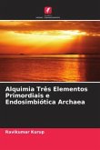 Alquimia Três Elementos Primordiais e Endosimbiótica Archaea