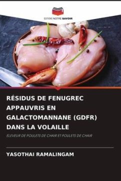 RÉSIDUS DE FENUGREC APPAUVRIS EN GALACTOMANNANE (GDFR) DANS LA VOLAILLE - Ramalingam, Yasothai