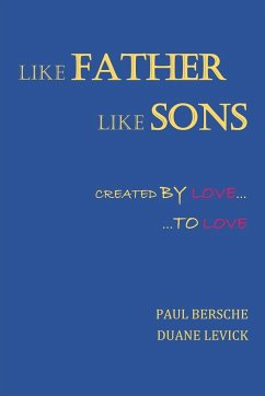 Like Father-Like Sons - Bersche, Paul; Levick, Duane