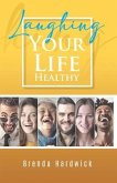 Laughing Your Life Healthy (eBook, ePUB)