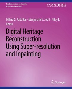 Digital Heritage Reconstruction Using Super-resolution and Inpainting - Padalkar, Milind G.;Joshi, Manjunath V.;Khatri, Nilay L.