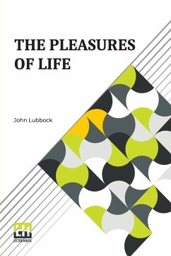 The Pleasures Of Life - Lubbock, John