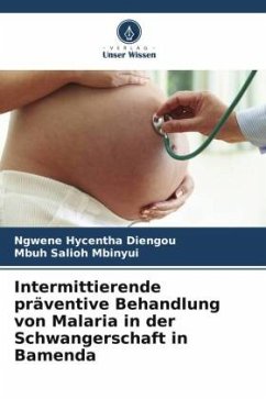 Intermittierende präventive Behandlung von Malaria in der Schwangerschaft in Bamenda - Diengou, Ngwene Hycentha;Mbinyui, Mbuh Salioh