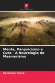 Mente, Panpsicismo e Cura - A Neurologia do Mesmerismo