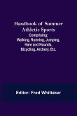Handbook of Summer Athletic Sports; Comprising