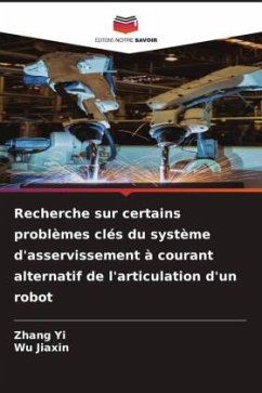 Recherche sur certains problèmes clés du système d'asservissement à courant alternatif de l'articulation d'un robot - Yi, Zhang;Jiaxin, Wu