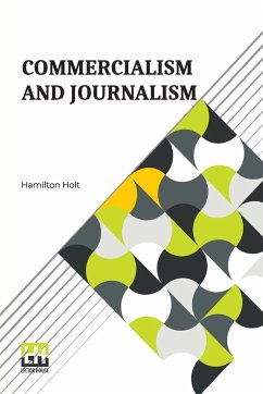 Commercialism And Journalism - Holt, Hamilton